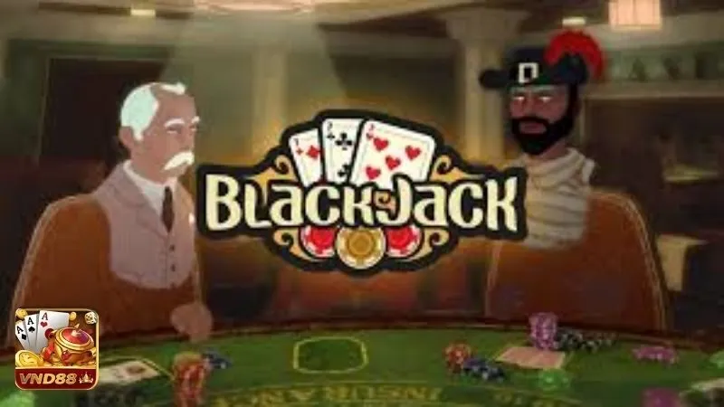 Giới thiệu Blackjack VND88