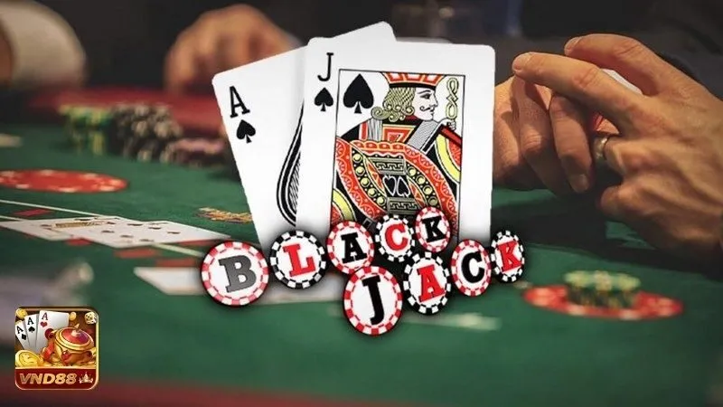 Cách chơi Blackjack VND88, làm thế nào để dễ thắng nhà cái?